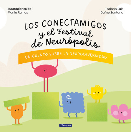 Los Conectamigos y el Festival de Neurópolis / The Connecting Friends and the Fe stival of Neuropolis by Tatiana Luis and Dafne Santana