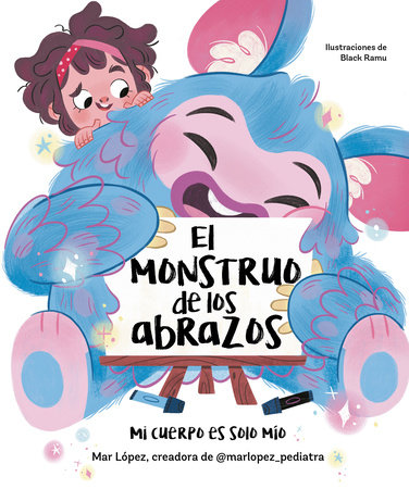 El monstruo de los abrazos. Mi cuerpo es solo mío / The Hug Monster by Mar López