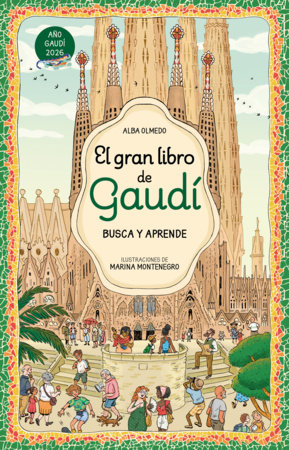 El gran libro de Gaudí. Busca y aprende / The Great Book of Gaudí: Search and Learn by Alba Olmedo