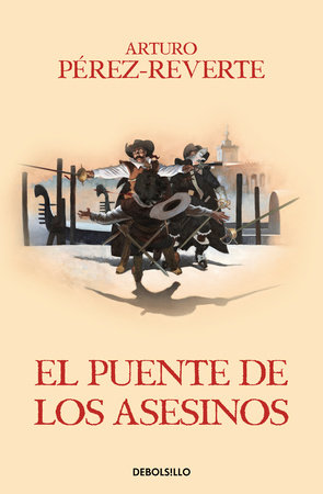 El puente de los asesinos / Cross the Assassin's Bridge by Arturo Pérez-Reverte