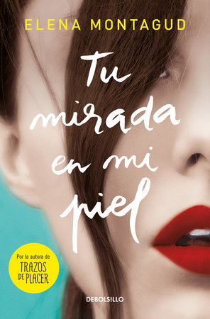 Tu mirada en mi piel / Your Gaze on My Skin by Elena Montagud