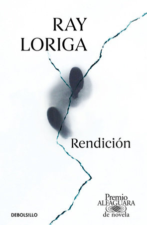Rendición (Premio Alfaguara 2017) / Surrender by Ray Loriga