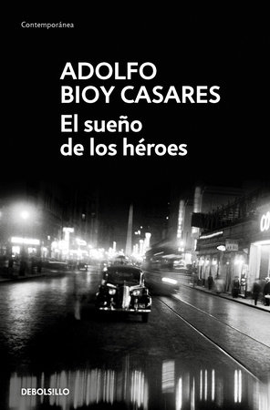 El sueño de los héroes / Dream of Heroes by Adolfo Bioy Casares