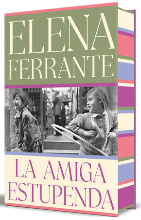 La amiga estupenda (edición especial limitada con cantos pintados) / My Brilliant Friend (Limited Edition with Sprayed Edges) by Elena Ferrante