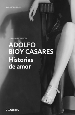 Historias de amor / Love Stories by Adolfo Bioy Casares