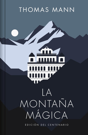 La montaña mágica / The Magic Mountain by Thomas Mann