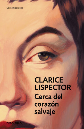 Cerca del corazón salvaje / Near to the Wild Heart by Clarice Lispector