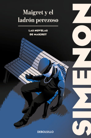 Maigret y el ladrón perezoso / Maigret and the Lazy Thief by Georges Simenon