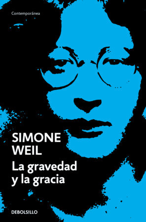 La gravedad y la gracia / Gravity and Grace by Simone Weil