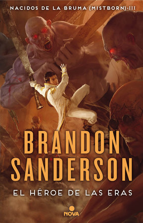 El héroe de las eras / The Hero of Ages by Brandon Sanderson