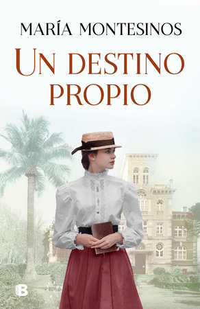 Un destino propio / A Fate One's Own by Maria Montesinos