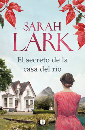 El secreto de la casa del río / The Secret of the River House by Sarah Lark