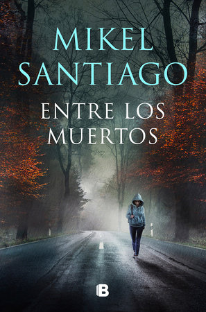 Entre los muertos / Among the Dead by Mikel Santiago