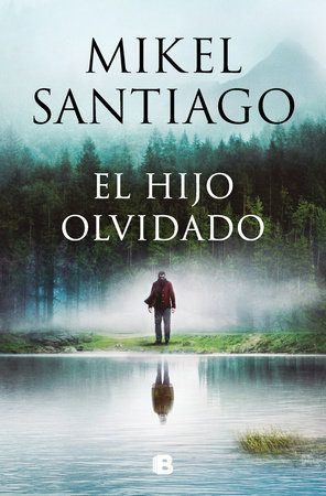 El hijo olvidado / The Forgotten Child by Mikel Santiago
