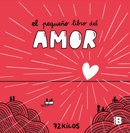 El pequeño libro del amor / The Little Book of Love by 72 Kilos