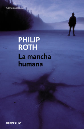 La mancha humana / The Human Stain by Philip Roth