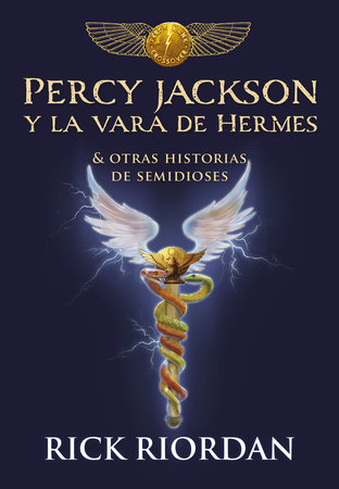 Percy Jackson y la vara de Hermes... y otras historias de semidioses / The Demigod Diaries by Rick Riordan