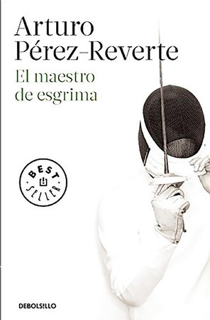 El maestro de esgrima / The Fencing Master by Arturo Pérez-Reverte