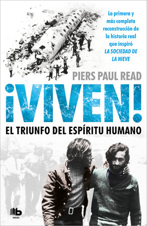 Viven! El triunfo del espiritu humano  /  Alive: The Story of the Andes Survivors by Piers Paul Read