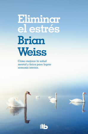 Eliminar el estrés / Eliminating Stress, Finding Inner Peace by Brian Weiss