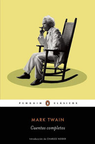 Cuentos completos de Mark Twain / The Complete Short Stories of Mark Twain
