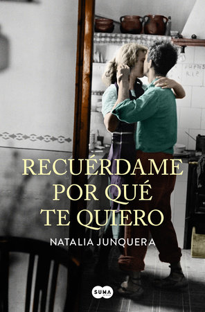 Recuérdame por qué te quiero / Remind Me Why I Love You by Natalia Junquera