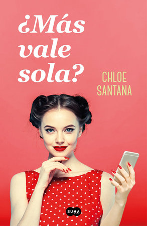 ¿Más vale sola? / Am I Better Off Alone? by Chloe Santana