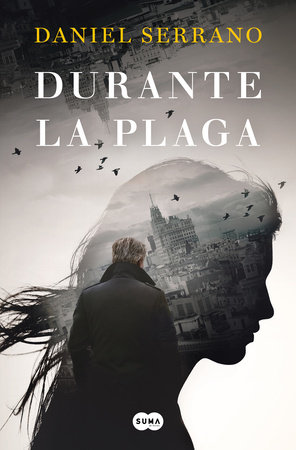 Durante la plaga / During the Plague by Daniel Serrano