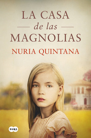 La casa de las magnolias / The House of Magnolias by Nuria Quintana