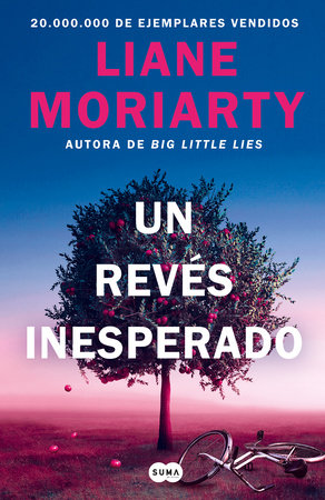 Un revés inesperado / Apples Never Fall by Liane Moriarty