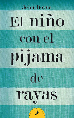 El niño con el pijama de rayas/ The Boy in the Striped Pajamas by John Boyne