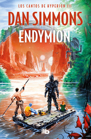 Endymion (Spanish Edition) by Dan Simmons