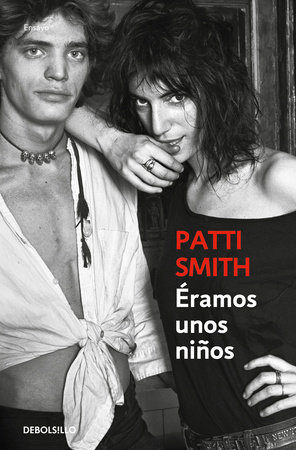 Éramos unos niños / Just Kids by Patti Smith