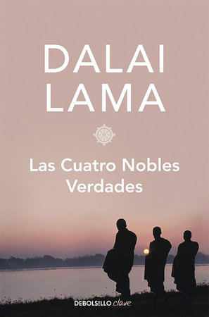 Las cuatro nobles verdades / The Four Noble Truths by Dalai Lama