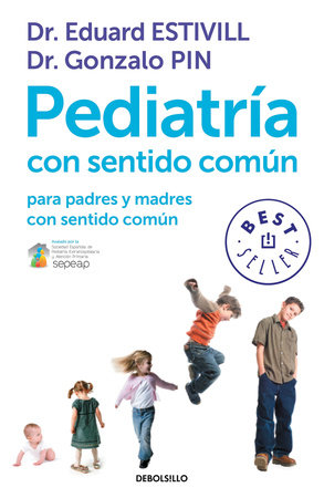 Pediatria con sentido comun / Common Sense Pediatrics by Eduard Estivill and Gonzalo Pin