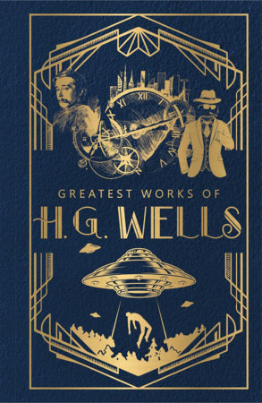Greatest Works of H.G. Wells (Deluxe Hardbound Edition) by H.G. Wells