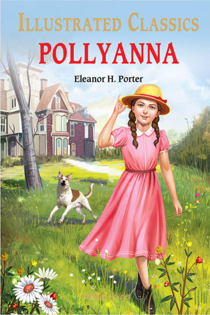 Pollyanna : Illustrated Abridged Children Classic English Novel with Review Questions (Hardback) by Eleanor H. Porter