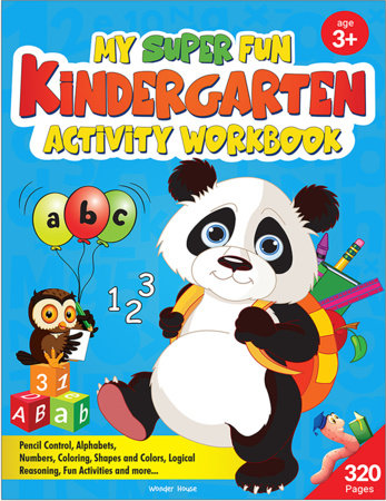 My Super Fun Kindergarten Activity Workbook for Children : Pattern Writing, Colors, Shapes, Numbers by Wonder House Books