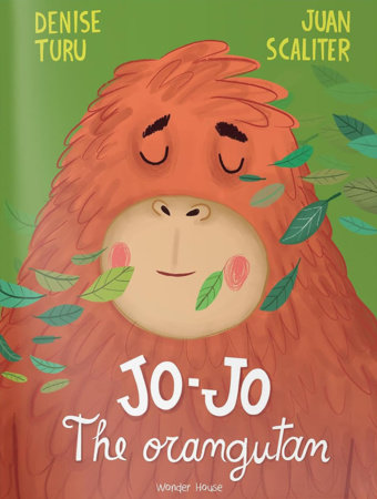 JO-JO The Orangutan by Denise Turu and Juan Scaliter