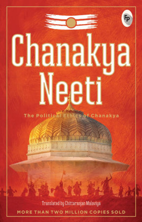 Chanakya Neeti – The Political Ethics of Chanakya by Chanayka