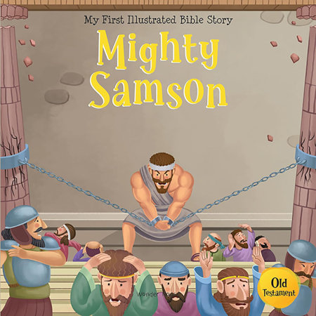 My First Illustrated Bible Story: Mighty Samson by Wonder House Books