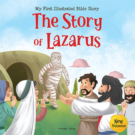My First Illustrated Bible Story: The Story of Lazarus - English / Popular Stories from Bible / Easy to Understand Children Books with Pictures / by Wonder House Books