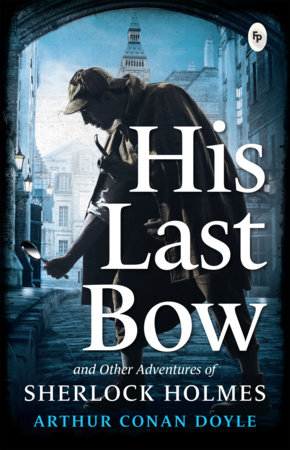His Last Bow by Arthur Conan Doyle