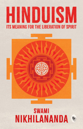 Hinduism: Its Meaning for Liberation of Spirit by Swami Nikhilananda – English Translation / Meaning of Hinduism for Attaining Liberation/ Sage's by Swami Nikhilananda