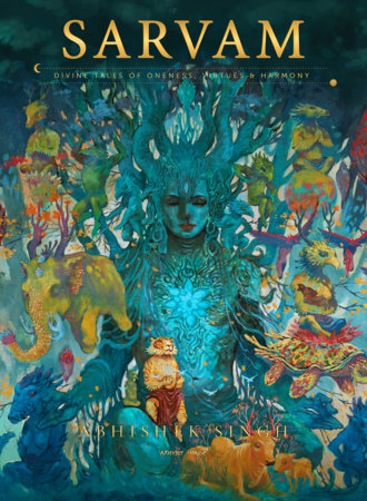 Sarvam: Divine Tales of Oneness, Virtues & Harmony by Abhishek Singh