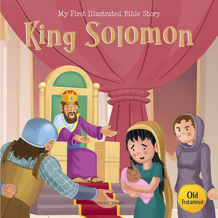 My First Illustrated Bible Story: King Solomon by Wonder House Books