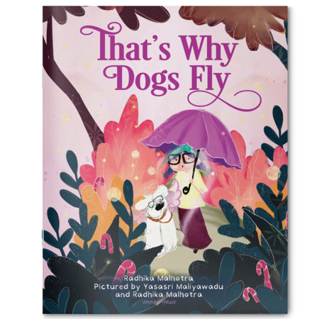 That’s Why Dogs Fly by Radhika Malhotra