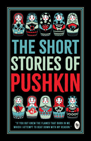Short Stories of Pushkin, The by Alexander Pushkin