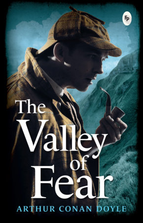 The Valley of Fear by Arthur Conan Doyle