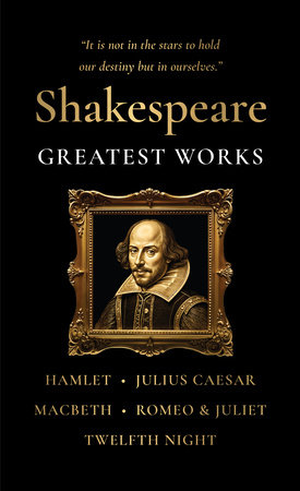 Shakespeare: Greatest Works by William Shakespeare